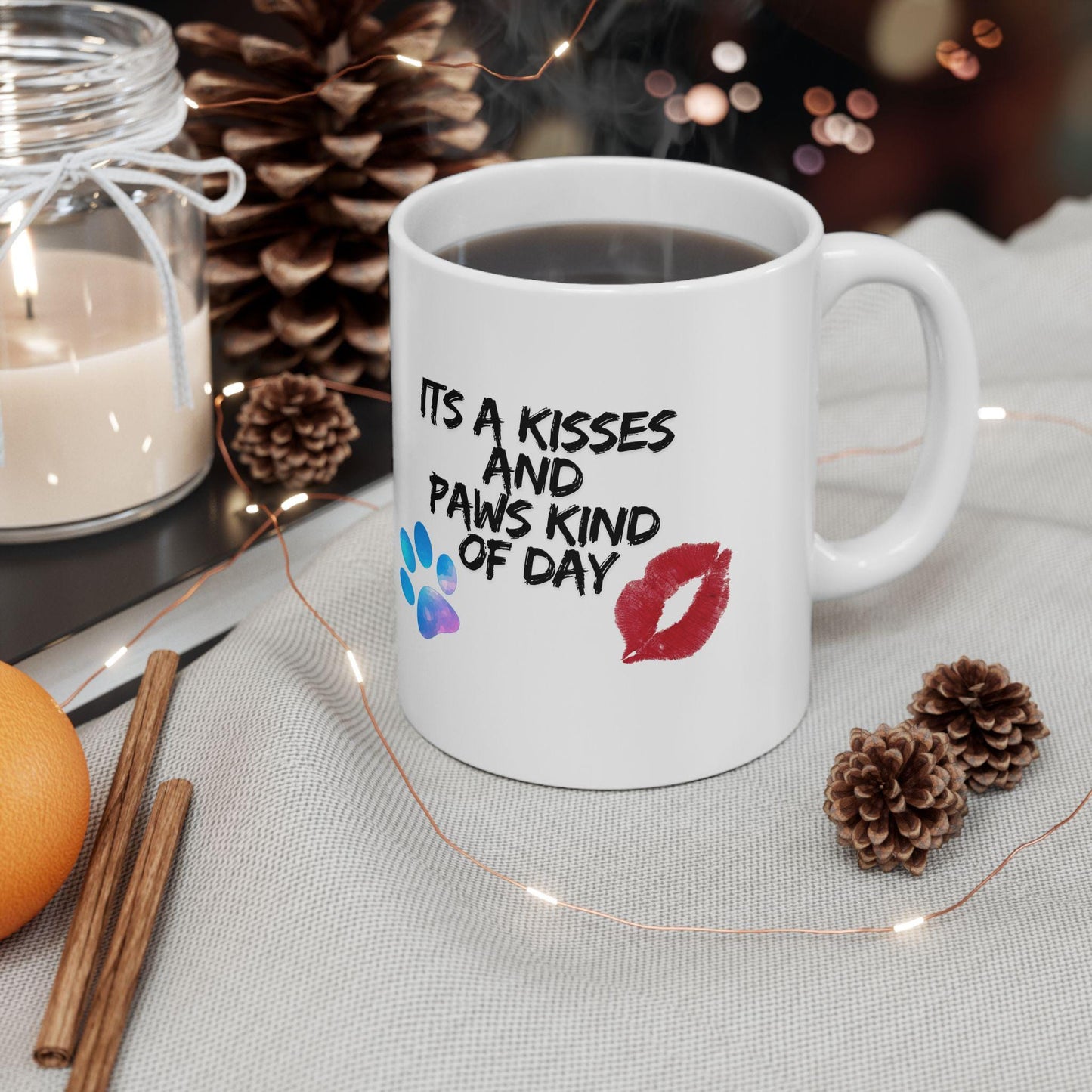 Ceramic Mug, kisses and paws kinda day, a day for  warm feelings and cuddles. Perfect for animal lovers, cozy days and warm nights